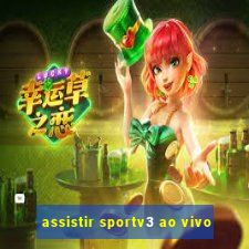 assistir sportv3 ao vivo